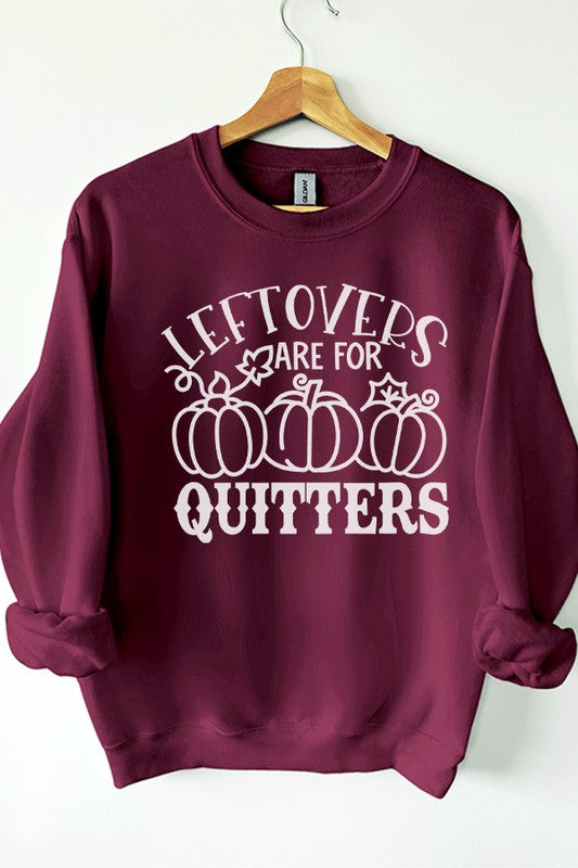 Leftovers are for Quitters Fall Sweatshirt -14 colors- Cali Boutique